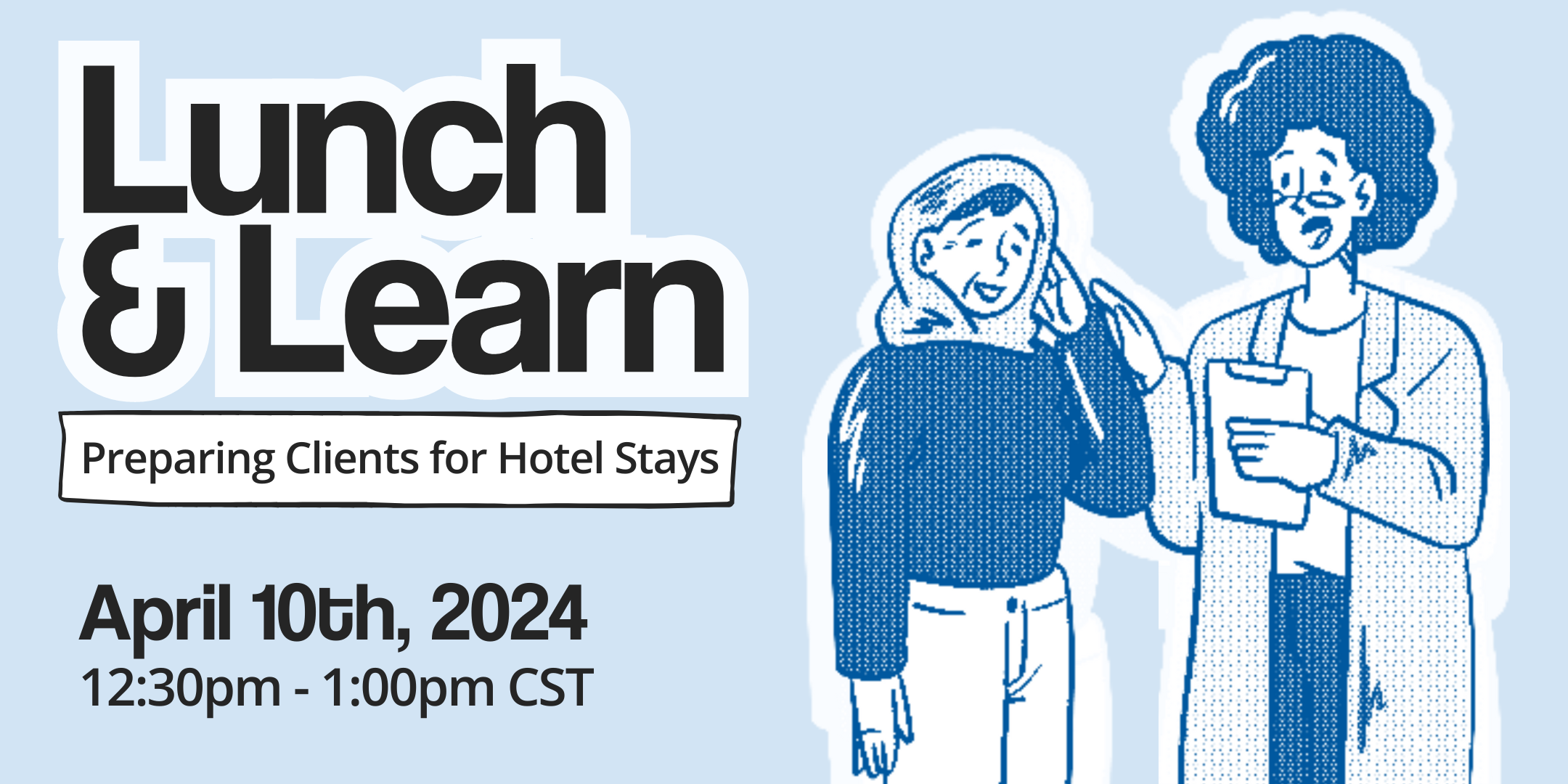 Lunch & Learn: Preparing Clients for Hotel Stays. April 10th, 2024 12:30pm-1:00pm CST