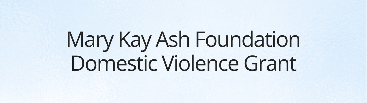 Mary Kay Ash Foundation Domestic Violence Grant