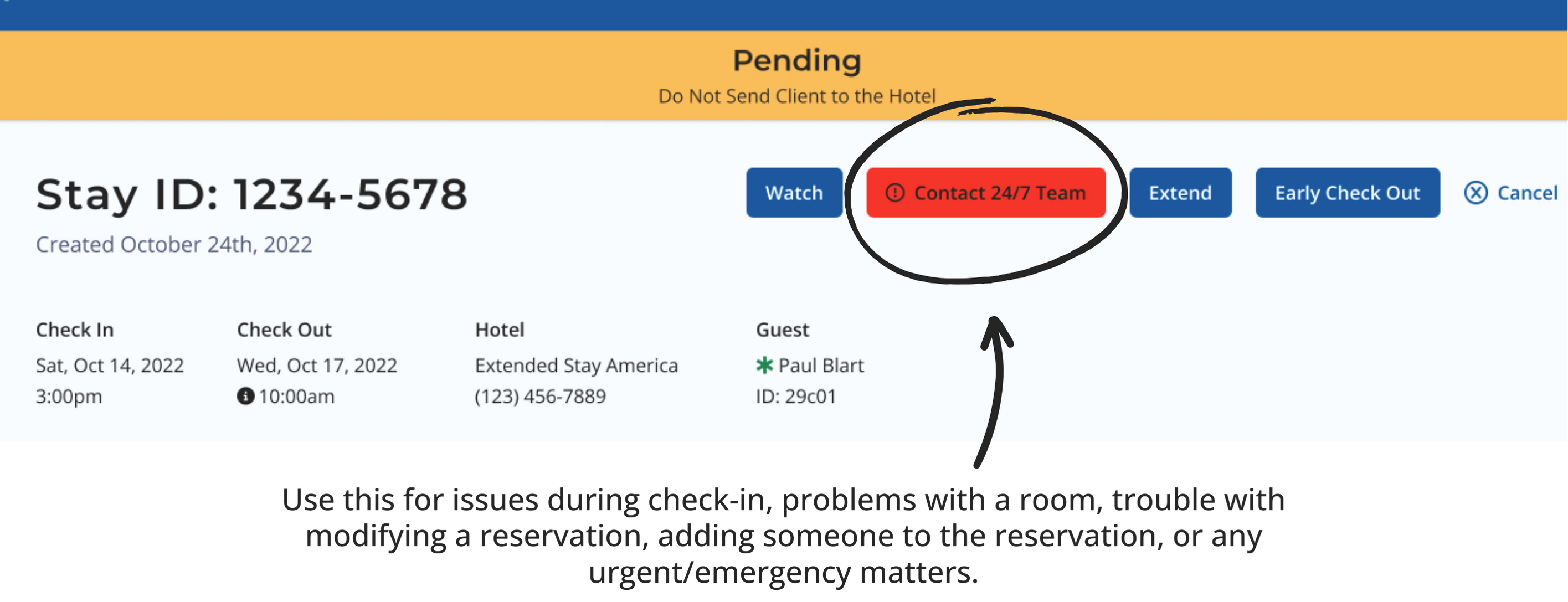 Use this for issues during check-in, problems with a room, trouble with modifying a reservation, adding someone to the reservation, or any urgent/emergency matters. 
