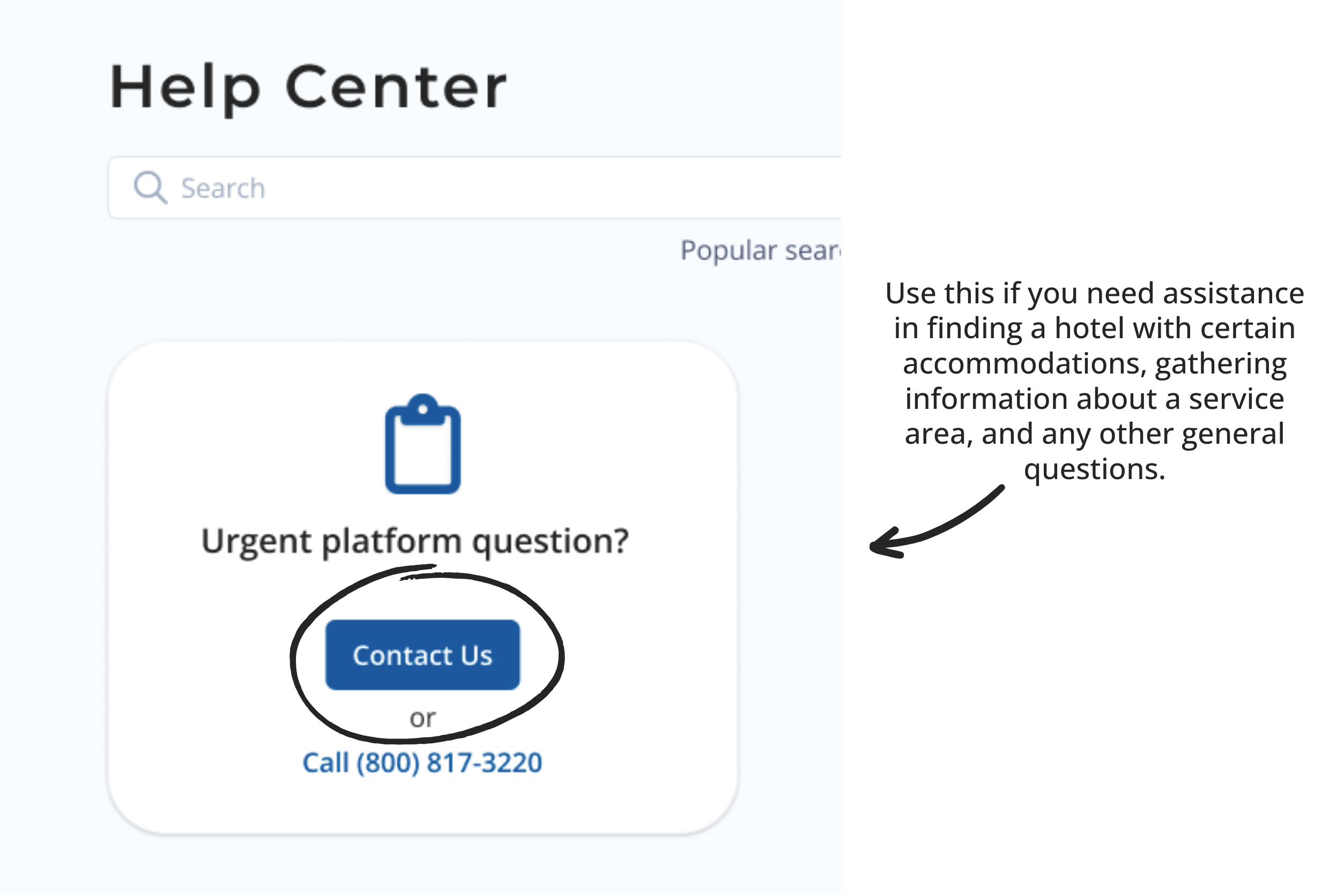 Use this if you need assistance in finding a hotel with certain accommodations, gathering information about a service area, and any other general questions.