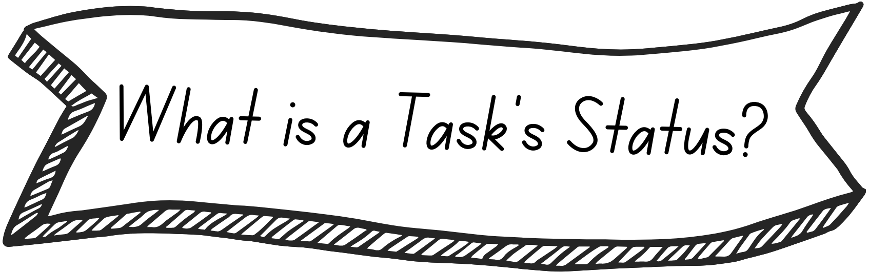 What is a Task's Status?