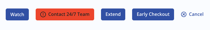 Watch, Contact 24/7 Team, Extend, Early Checkout, Cancel